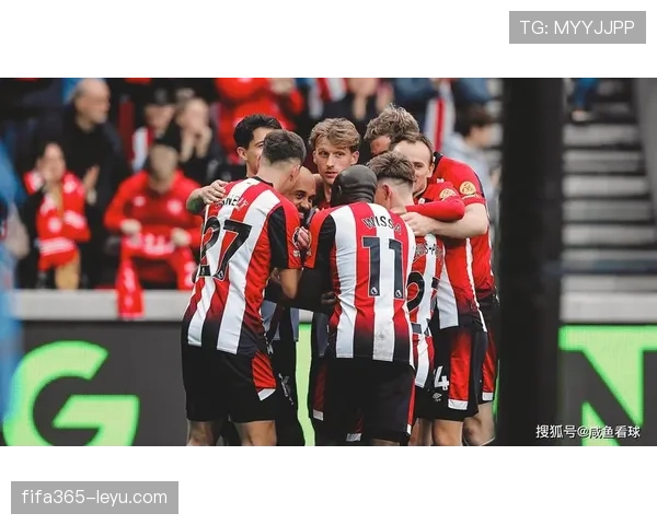 布伦特福德赛季初强势反弹 英超表现备受瞩目