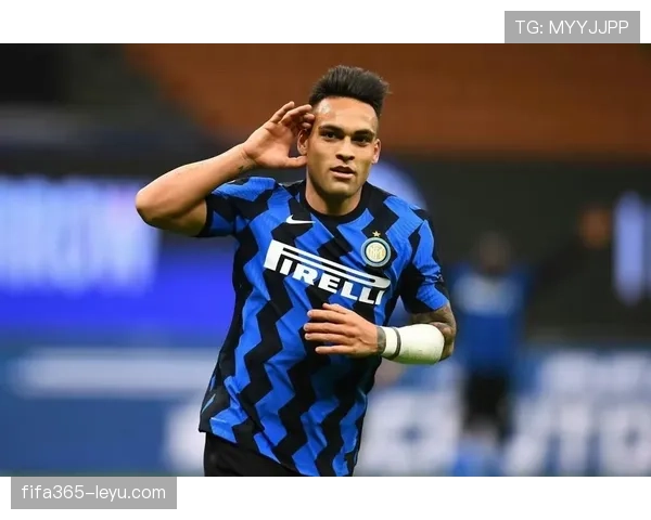 劳塔罗关键表现助国米稳扎稳打，积分稳步攀升